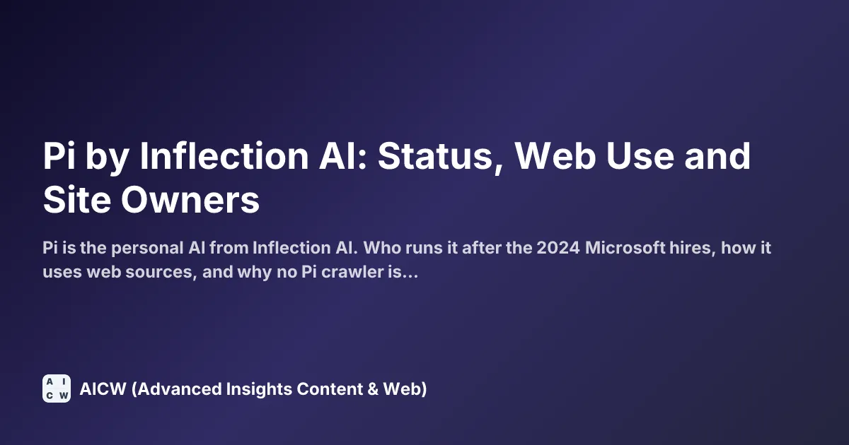 Pi by Inflection AI: Status, Web Use and Site Owners